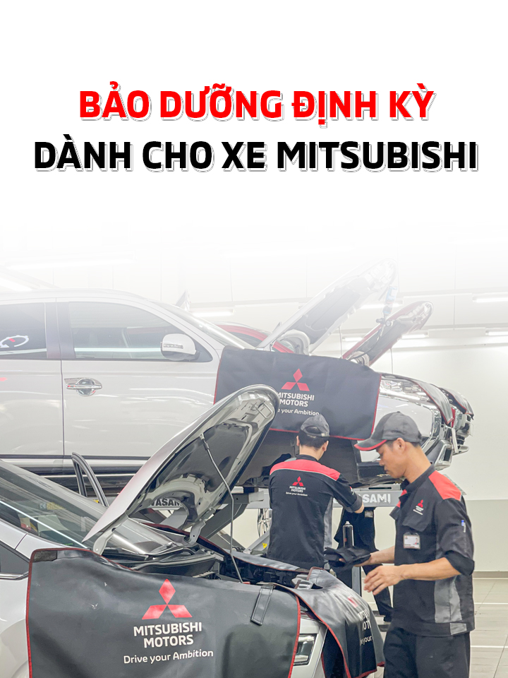 CÁC CẤP BẢO DƯỠNG ĐỊNH KỲ DÀNH CHO XE MITSUBISHI